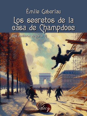 cover image of Los secretos de la casa de Champdoce (Los esclavos de París II)
